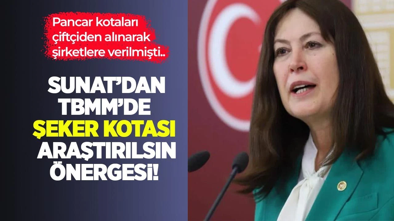 Pancar kotaları çiftçiden alınarak şirketlere verilmişti: Sunat’dan TBMM’de şeker kotası araştırılsın önergesi!
