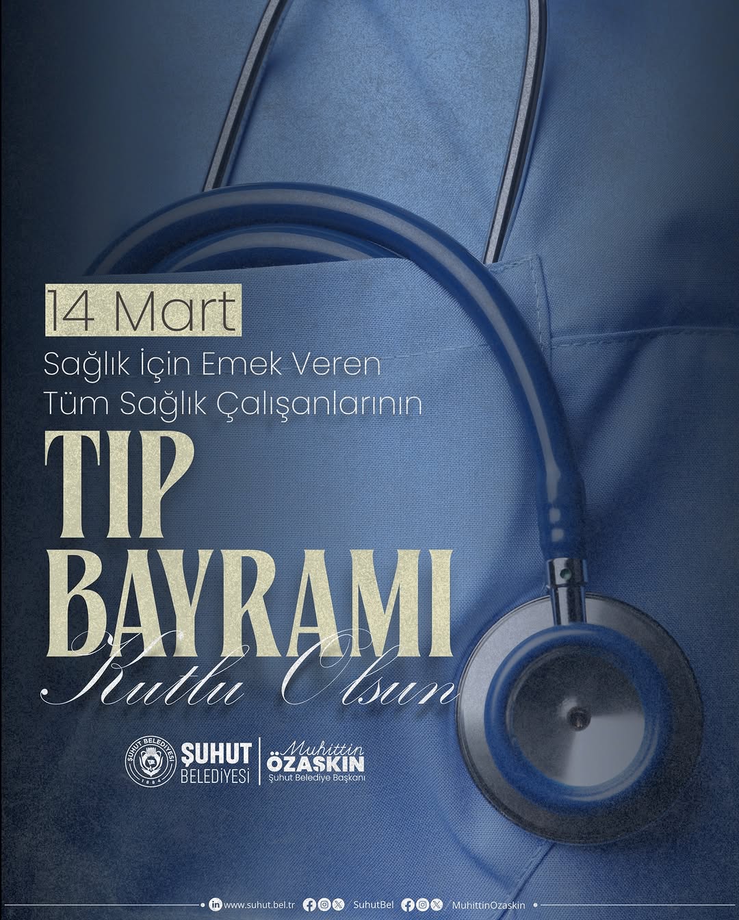 Şuhut Belediye Başkanı Muhuttin ÖZAŞKIN'dan 14 Mart Tıp Bayramı Mesajı