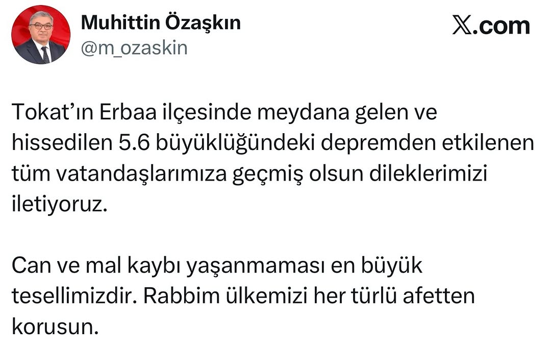 Tokat Erbaa'da Meydana Gelen 5.6 Büyüklüğündeki Deprem Sonrası Geçmiş Olsun Mesajı