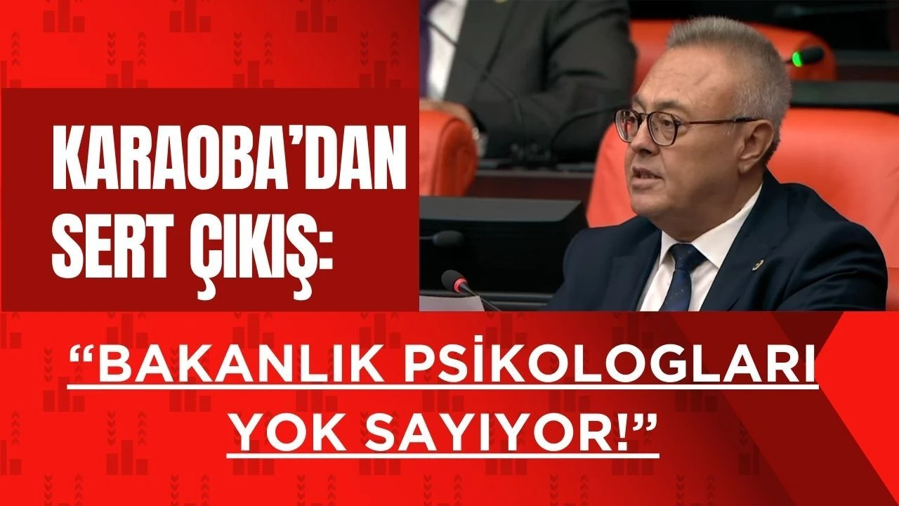 Karaoba’dan Sert Çıkış: “Bakanlık Psikologları Yok Sayıyor!”