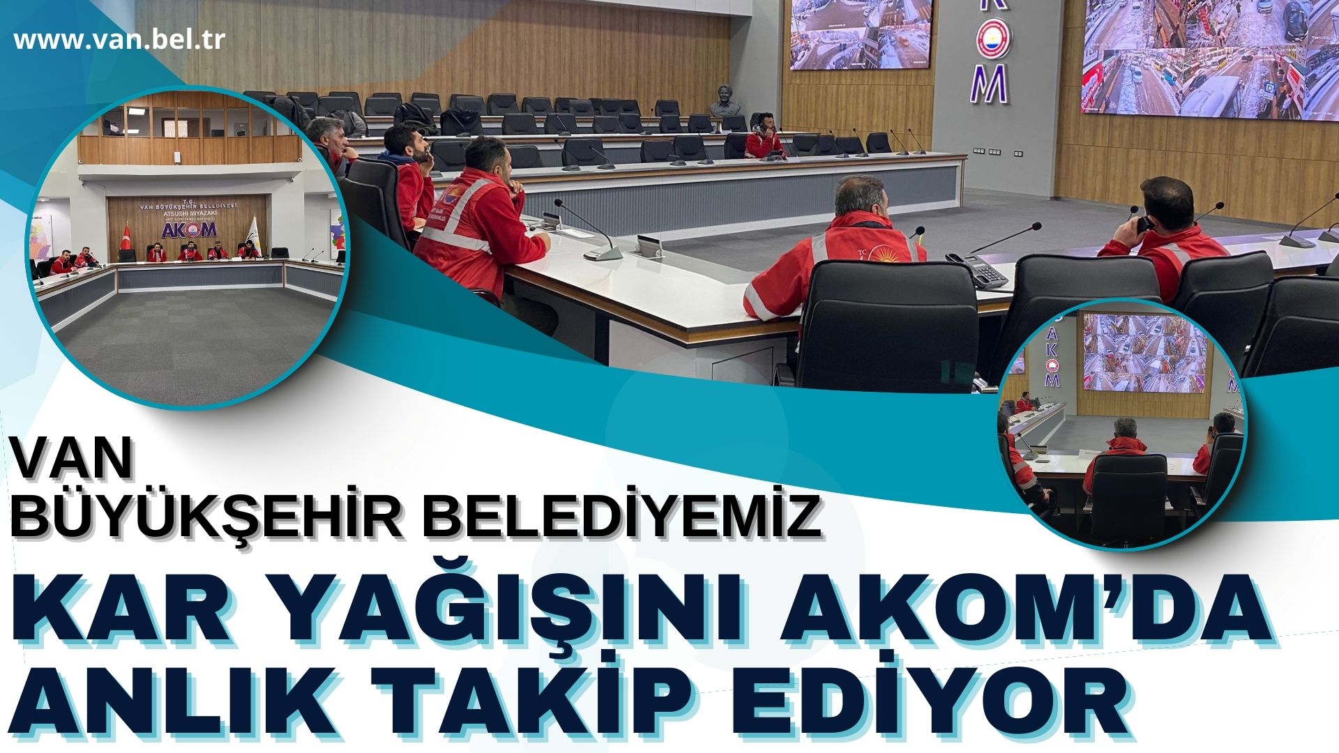 Van Büyükşehir Belediyemiz Kar Yağışını Akom'da Anlık Takip Ediyor