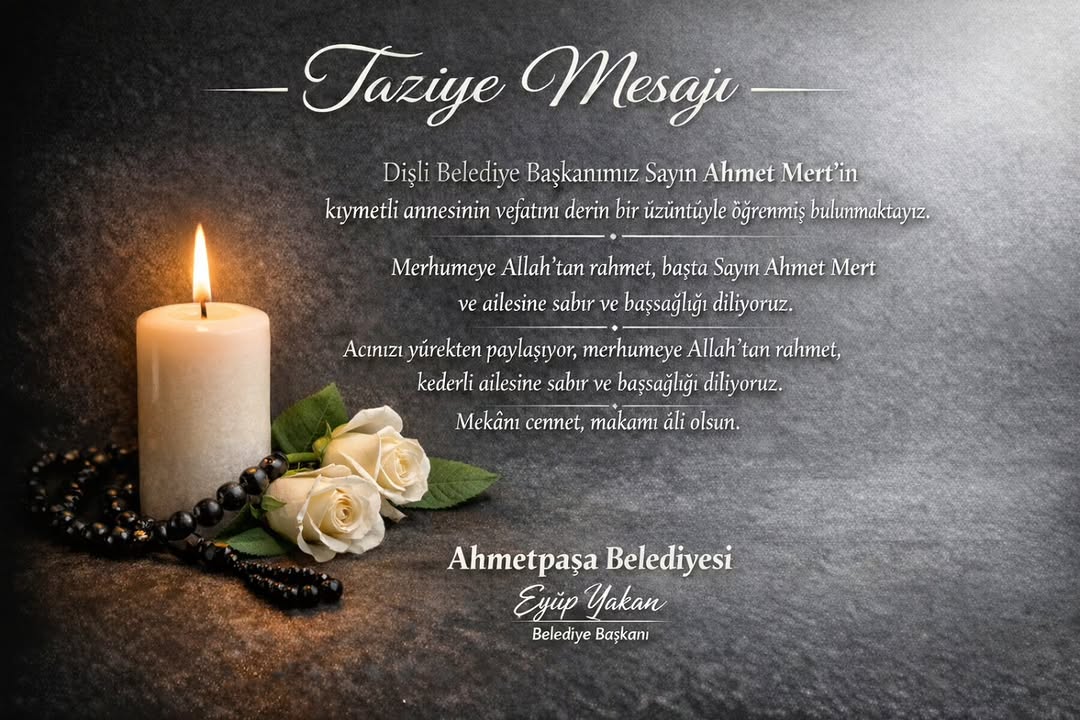 Dişli Belediye Başkanı Ahmet Mert'in Annesi İçin Taziye Mesajı