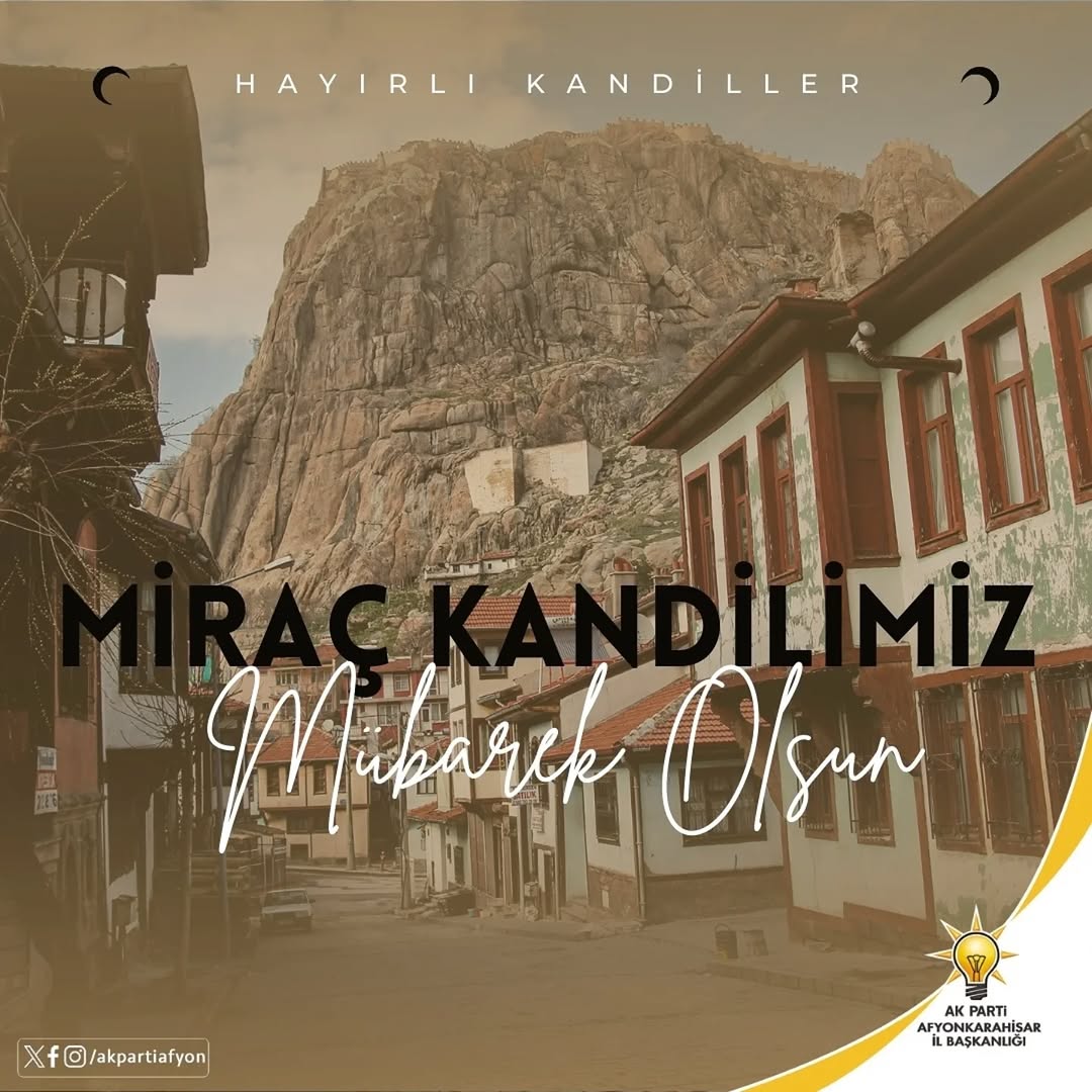 AK Parti Afyonkarahisar İl Başkanlığı'ndan Miraç Kandili Paylaşımı