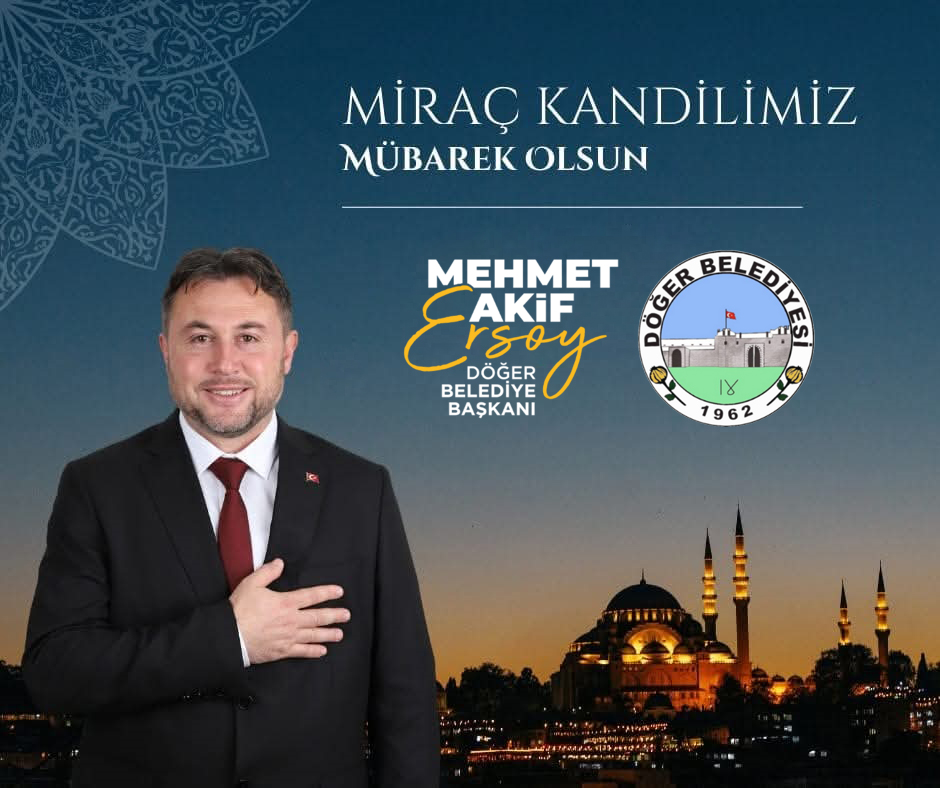 Döğer Belediyesi'nden Kandil Mesajı: Kandilimiz Ümmet-i Muhammed adına hayırlara vesile olsun