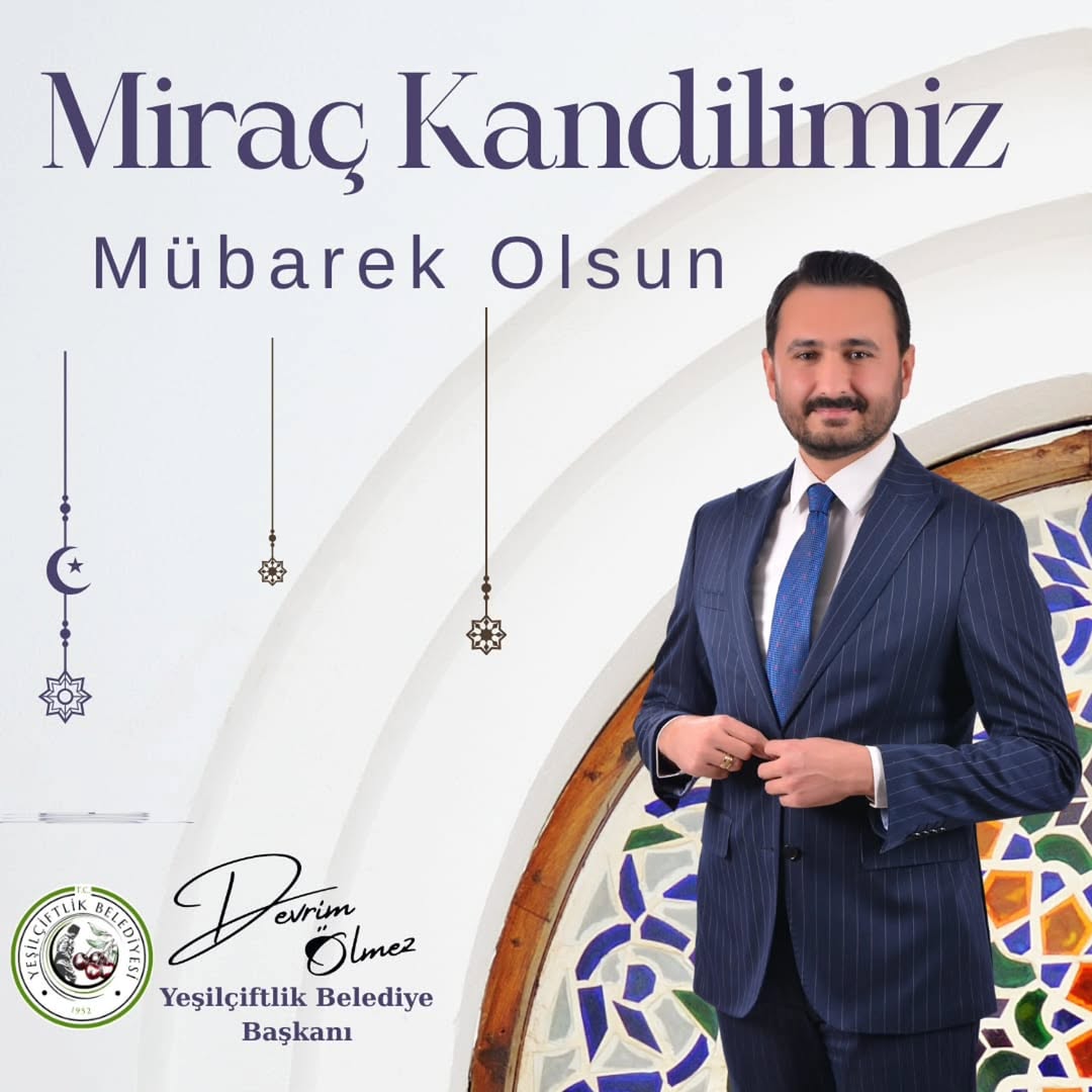 YeşilÇiftlik Belediye Başkanı Devrim Ölmez'den Miraç Kandili Mesajı