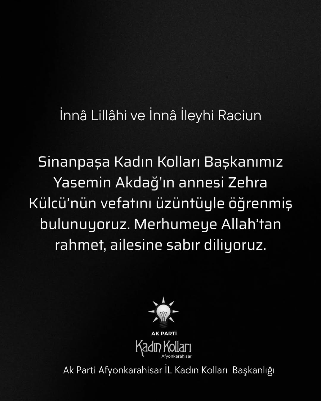 AK Parti Sinanpaşa Kadın Kolları'ndan Başkan Yasemin Akdağ'ın Annesi Zehra Külcü'nün Vefatıyla İlgili Başsağlığı Mesajı