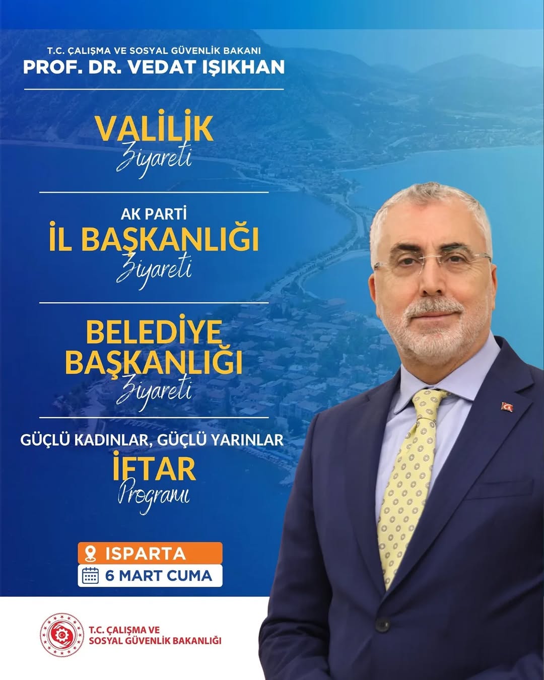 Çalışma ve Sosyal Güvenlik Bakanı Sayın Prof. Dr. İşıkhan Vedat'ın Isparta Ziyareti