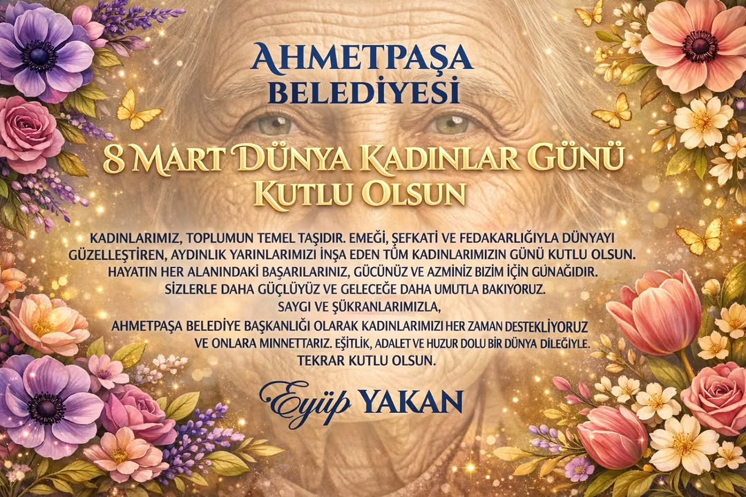 Ahmetpaşa Belediyesi'nden 8 Mart Dünya Kadınlar Günü Mesajı
