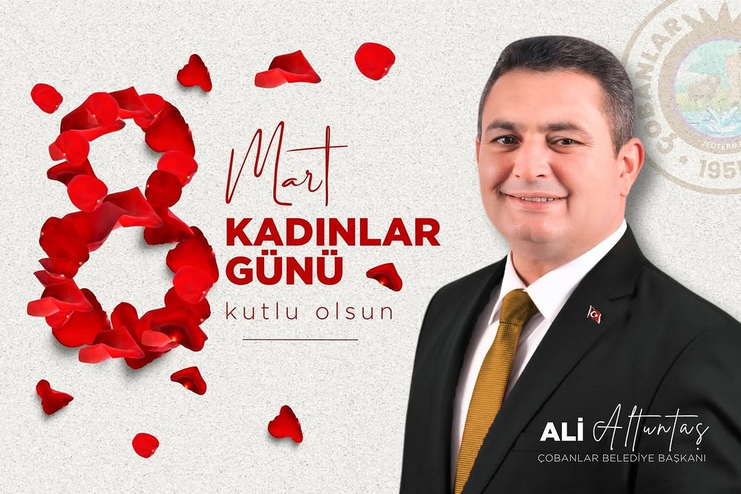 Çobanlar Belediye Başkanı Ali Altuntaş'tan 8 Mart Dünya Kadınlar Günü Kutlaması