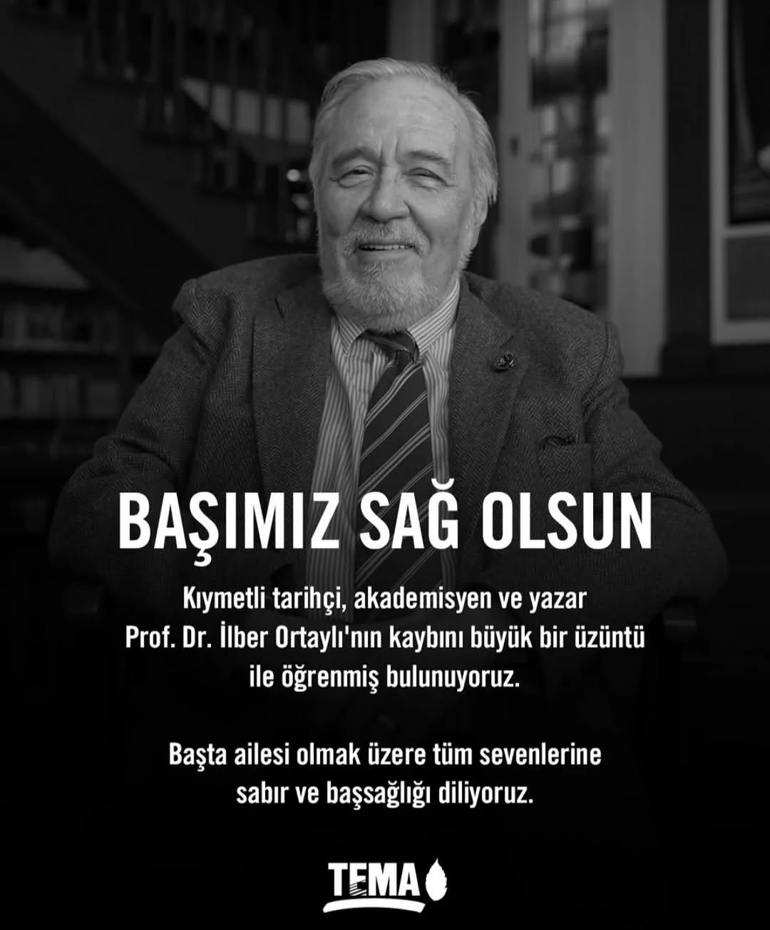 Tarihçi ve Yazar Prof. Dr. İlber Ortaylı'nın Kaybıyla İlgili Başsağlığı Mesajı