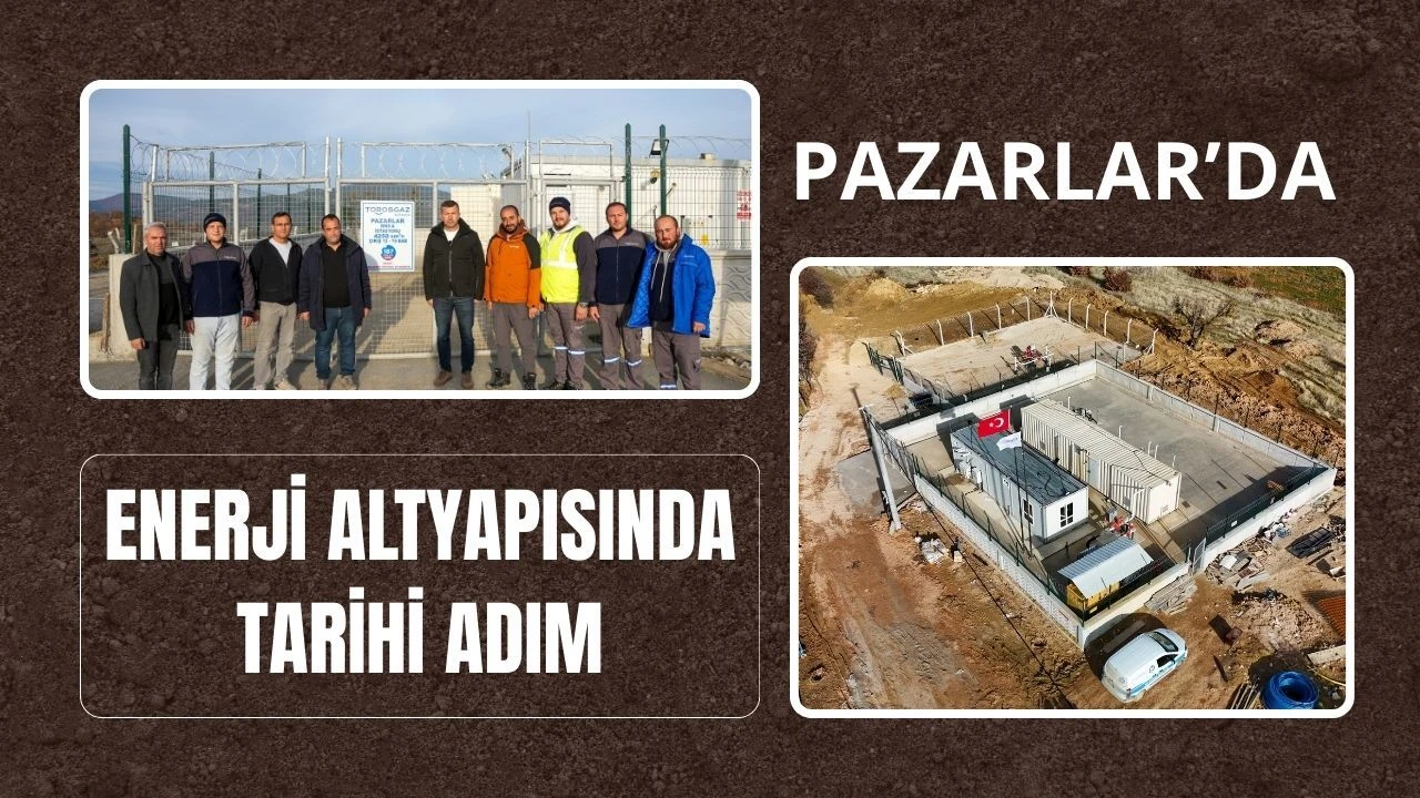 Pazarlar’da Enerji Altyapısında Tarihi Adım