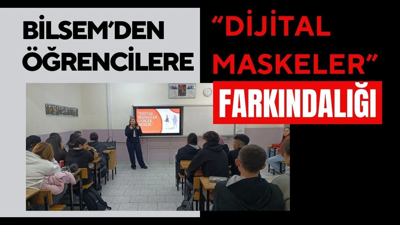 BİLSEM’den Öğrencilere “Dijital Maskeler” Farkındalığı