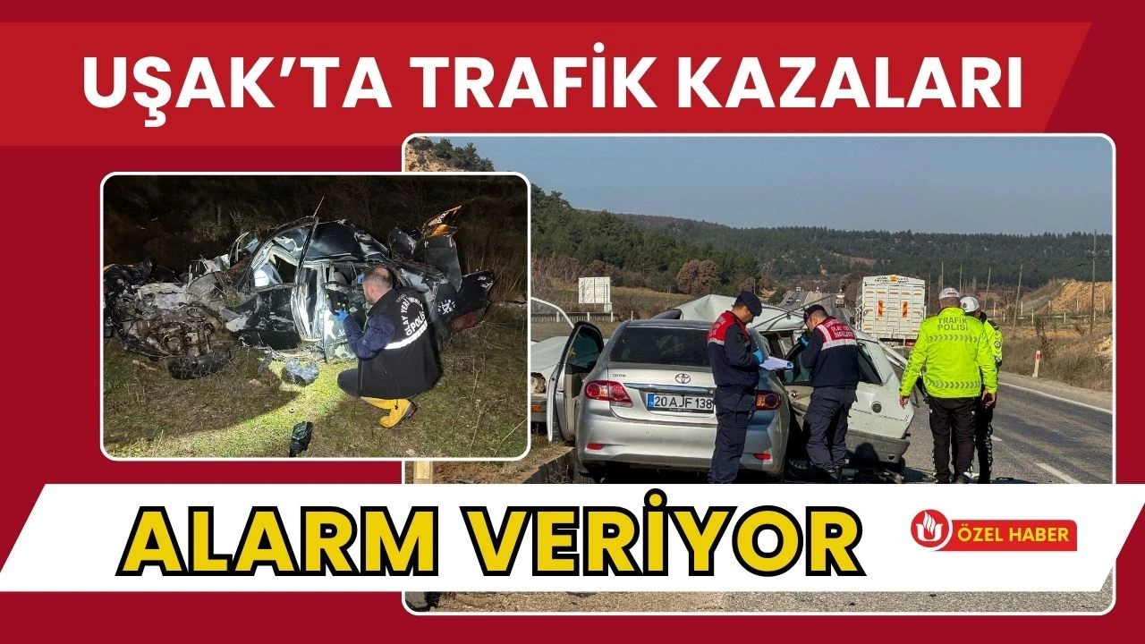 Uşak’ta Trafik Kazaları Alarm Veriyor
