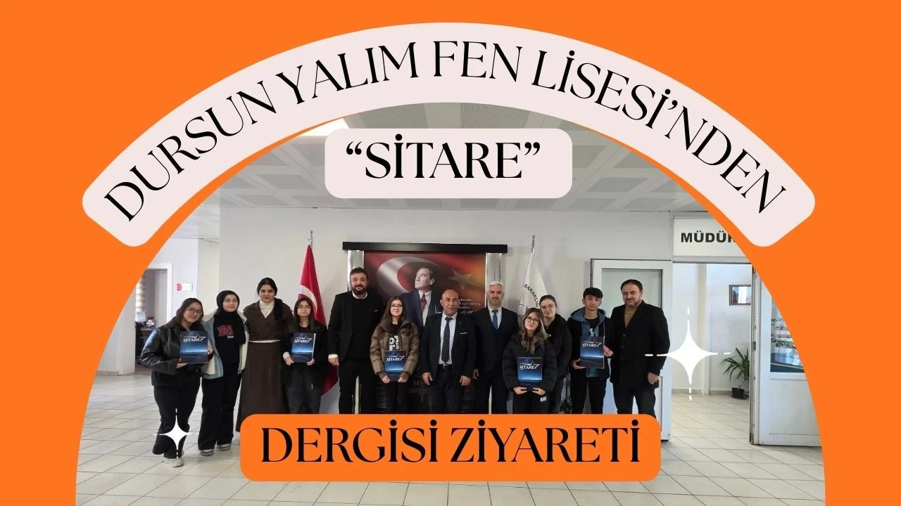 Dursun Yalım Fen Lisesi’nden “Sitare” Dergisi Ziyareti