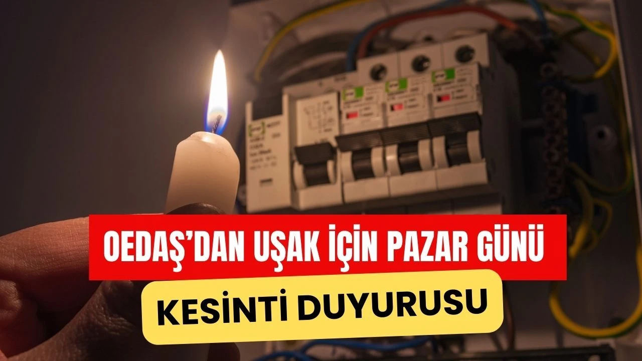 OEDAŞ’dan Uşak İçin Pazar Günü Kesinti Duyurusu