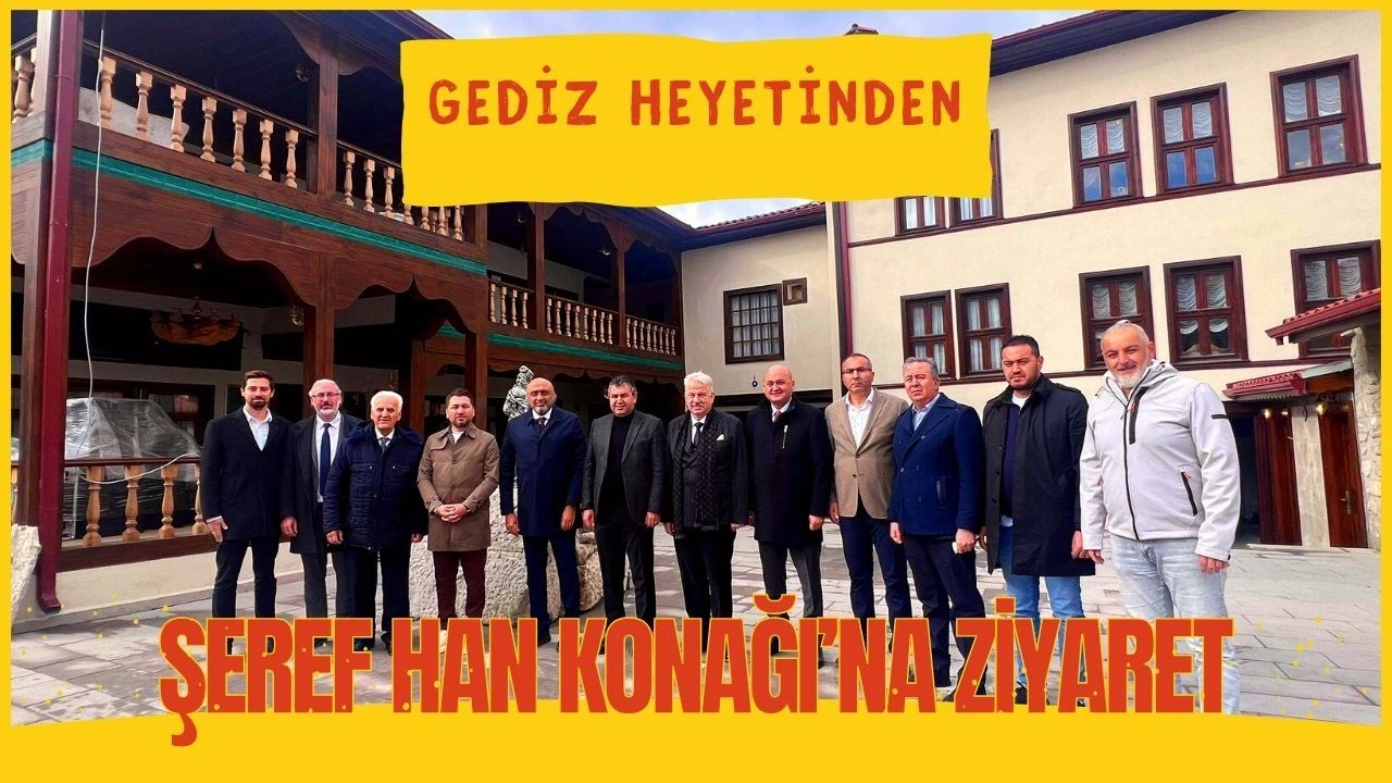 Gediz Heyetinden Şeref Han Konağı’na Ziyaret