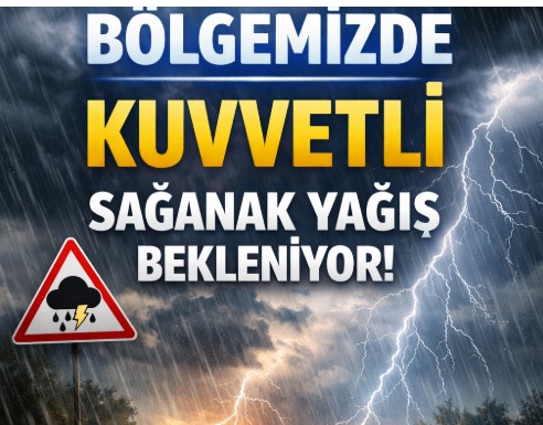Bölgemizde Kuvvetli Sağanak Yağış Bekleniyor! - 1